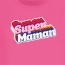 T-shirt Super Maman - Rose